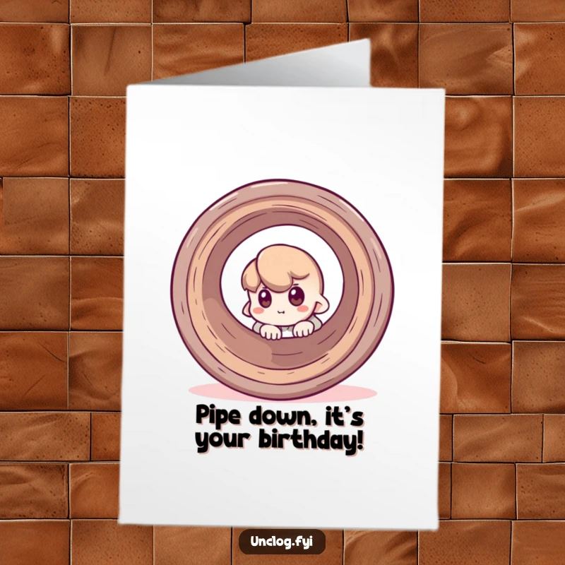 Funny Free Printable Birthday Card: Curious character peeking around a giant pipe, ready for birthday fun.